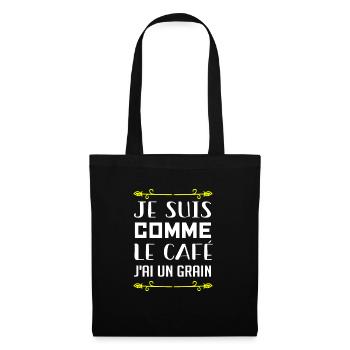 Je Suis Comme Le Café J'ai Un Grain - Sac en tissu - noir - Devant