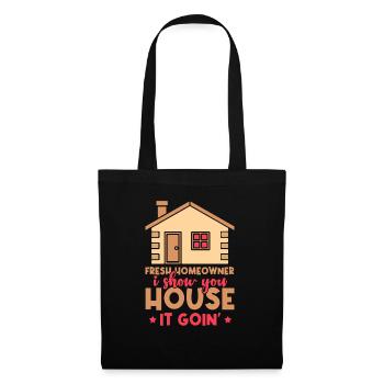 Fresh Homeowner I Show You House It Goin' - Tote Bag - black - Front