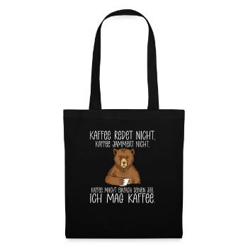 Kaffee redet nicht Kaffee jammert nicht ich mag Ka - Stoffbeutel - Schwarz - Vorne