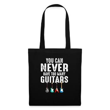 You Can Never Have Too Many Guitars Gitarre - Stoffbeutel - Schwarz - Vorne