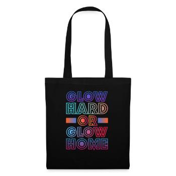 Glow Hard Or Glow Home 70s 80s 90s Retro Party - Tote Bag - black - Front