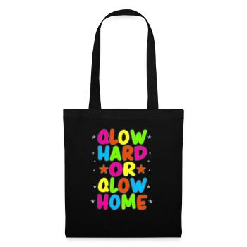 Glow Hard Or Glow Home 70s 80s 90s Retro Party - Tote Bag - black - Front