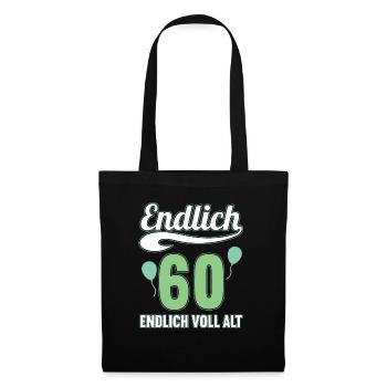 Endlich 60 Jahre endlich voll alt 60 Geburtstag - Stoffbeutel - Schwarz - Vorne