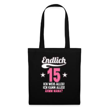 15 Jahre ich weiß kann alles Äh mama 15 Geburtstag - Stoffbeutel - Schwarz - Vorne