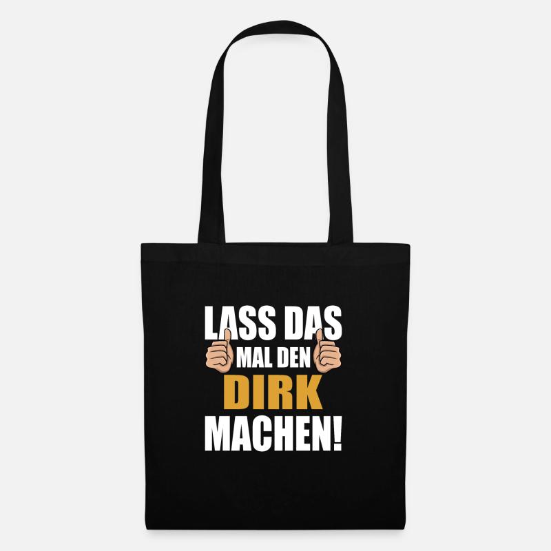 Lass das mal den Dirk machen - Stoffbeutel - Schwarz