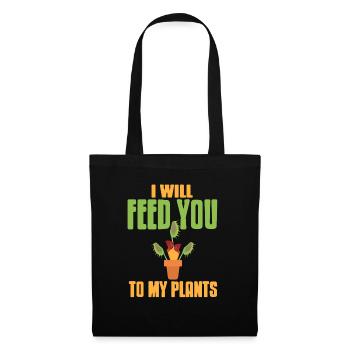 I Will Feed You To My Plants Funny Carnivorous - Tote Bag - black - Front