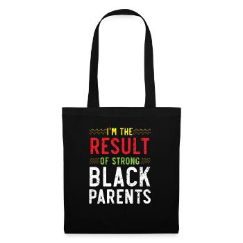 Ich bin das Ergebnis von Black Strong Parents Black Pride - Stoffbeutel - Schwarz - Vorne