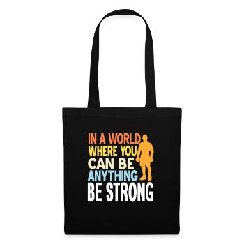 Dans un monde où vous pouvez être n’importe quoi être fort - Sac en tissu - noir - Devant