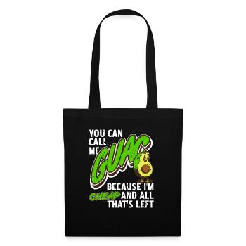 You Can Call Me Guac Because I'm Cheap & All Funny - Stoffbeutel - Schwarz - Vorne