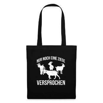 Nur Noch Eine Ziege …Versprochen Ziegen Geschenk - Stoffbeutel - Schwarz - Vorne