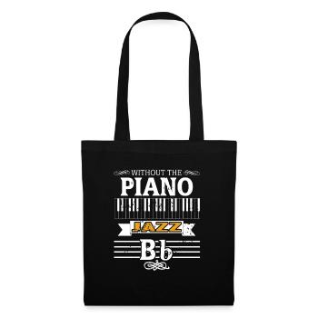 Without The Piano Cool Retro Vintage JAZZ Player - Stoffbeutel - Schwarz - Vorne
