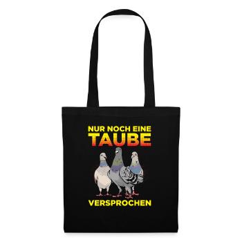 Nur Noch Eine Taube Versprochen Geschenk - Stoffbeutel - Schwarz - Vorne