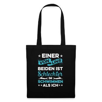 Einer Von Uns Beiden Ist Schlechter Im Schwimmen A - Stoffbeutel - Schwarz - Vorne