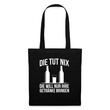 Die Tut Nix Die Will Nur Ihre Getränke Bringen - Stoffbeutel - Schwarz - Vorne