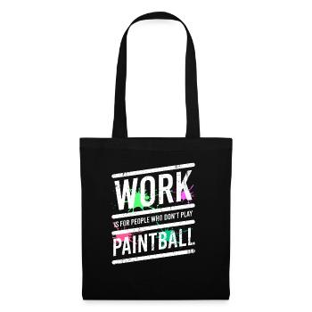 Work Is For People Who Don't Play Paintball - Tote Bag - black - Front