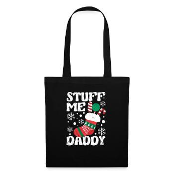 Stuff Me Daddy Naughty Weihnachten Witze Stocking - Stoffbeutel - Schwarz - Vorne