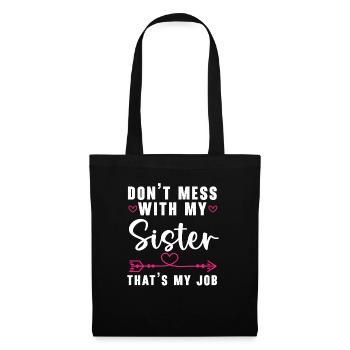 Ne plaisante pas avec ma sœur C’est mon travail Sororité - Sac en tissu - noir - Devant