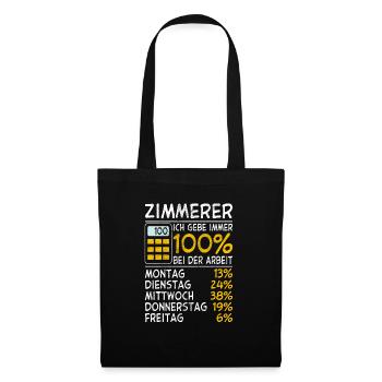 Zimmerer Ich gebe immer 100% bei der Arbeit Lohn - Stoffbeutel - Schwarz - Vorne