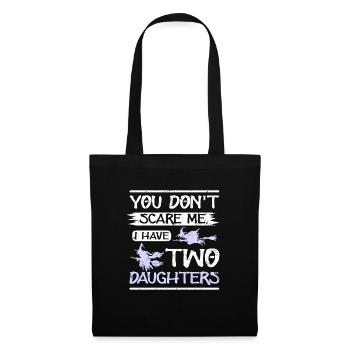 You don't scare me I have two daughters - Tote Bag - black - Front