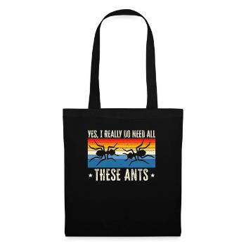 I Really Need All These Ants Ant Lover Insect - Tote Bag - black - Front