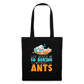 La vie serait si ennuyeuse sans les fourmis qui murmurent à l’oreille des fourmis - Sac en tissu - noir - Devant