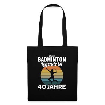 Diese Badminton Legende ist 40 Jahre 40 Geburtstag - Stoffbeutel - Schwarz - Vorne