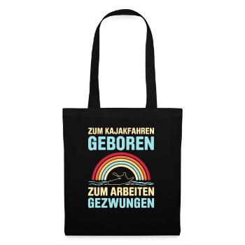Zum Kajakfahren Geboren Zum Arbeiten Gezwungen - Stoffbeutel - Schwarz - Vorne