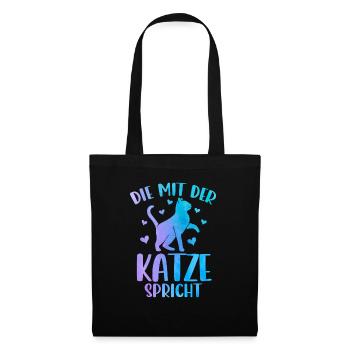Katze Spruch Die Mit Der Katze Spricht - Stoffbeutel - Schwarz - Vorne