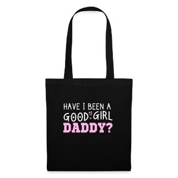 War Ich Ein Gutes Mädchen Daddy? Naughty Kinky - Stoffbeutel - Schwarz - Vorne