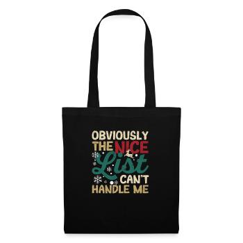Obviously, the Nice List can't deal with me around - Tote Bag - black - Front