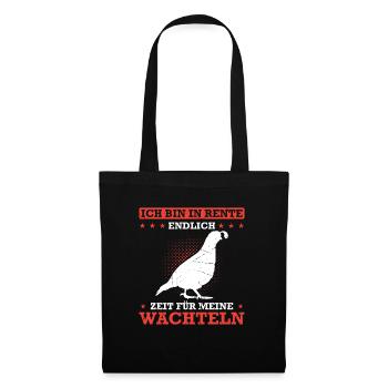 Ich Bin In Rente Endlich Zeit Für Meine Wachteln - Stoffbeutel - Schwarz - Vorne