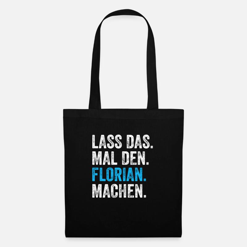 Lass das mal den Florian machen Name - Stoffbeutel - Schwarz
