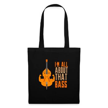 I'll About That Bass Funny Musical Instruments - Stoffbeutel - Schwarz - Vorne