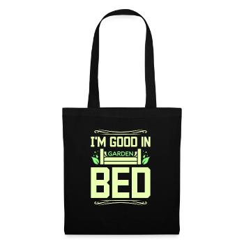 I'm good in garden bed - Stoffbeutel - Schwarz - Vorne