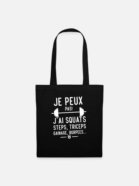 Je peux pas j'ai squats steps, triceps, ganage - Sac en tissu - noir
