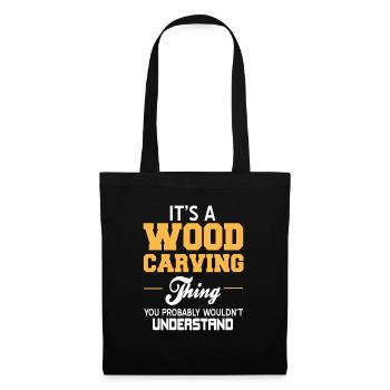 Une chose de sculpture sur bois que vous ne comprendriez pas drôle - Sac en tissu - noir - Devant