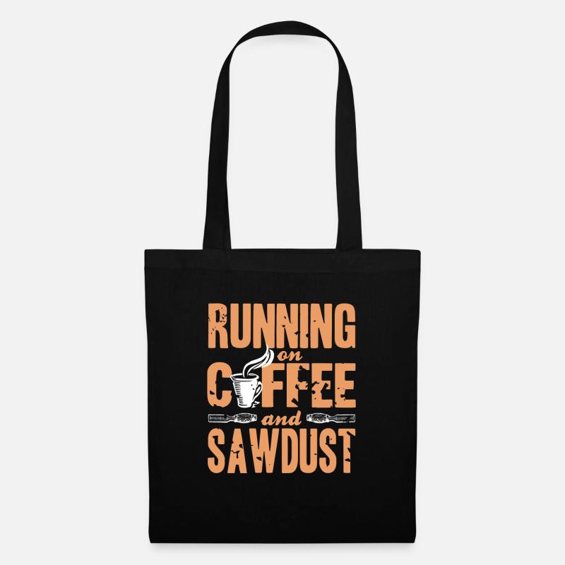 Running On Coffee & Sawdust Funny Wood Worker - Stoffbeutel - Schwarz