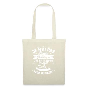 Cadeau j'ai juste besoin d'aller faire du kayak - Sac en tissu - nature - Devant