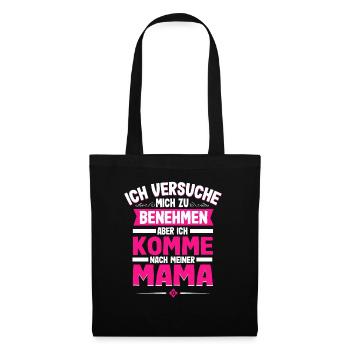 Ich Versuche Mich Zu Benehmen Aber Ich Komme Nach - Stoffbeutel - Schwarz - Vorne