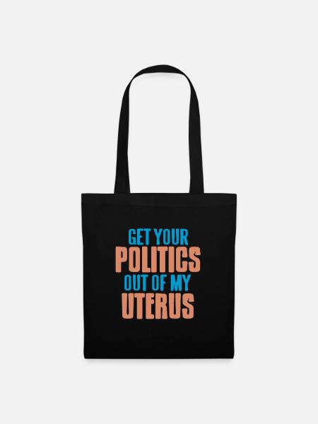Get Your Politics Out Of My Uterus Funny Retro - Stoffbeutel - Schwarz