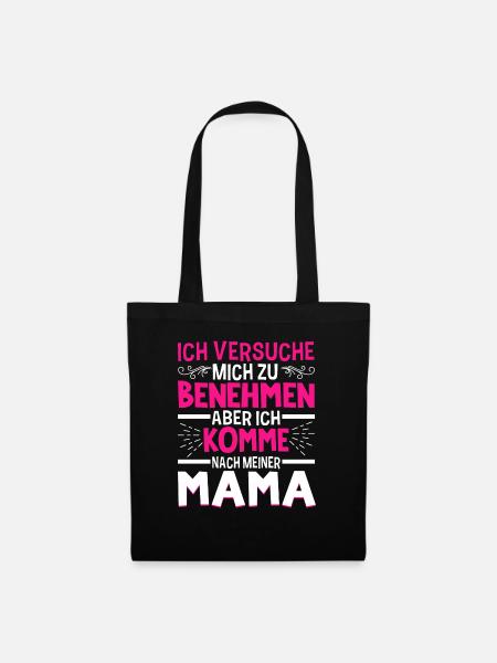 Ich Versuche Mich Zu Benehmen Aber Ich Komme Nach - Stoffbeutel - Schwarz