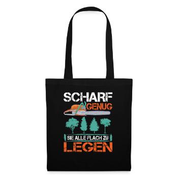 Scharf Genug Sie Alle Flach zu legen Forstwirt - Stoffbeutel - Schwarz - Vorne