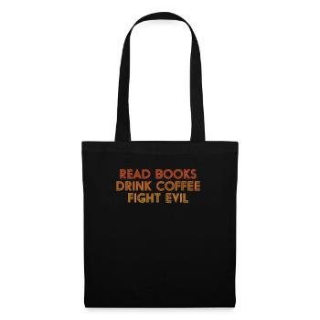 Funny Reading Read Books Drink Coffee Fight Evil - Sac en tissu - noir - Devant