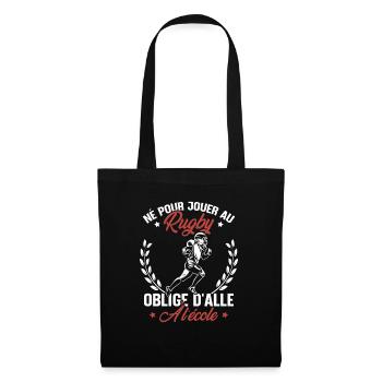 Né pour jouer au rugby oblige d'aller à l'école - Sac en tissu - noir - Devant