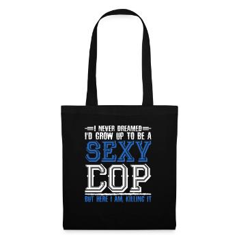 I never dreamed of being a sexy cop - Tote Bag - black - Front