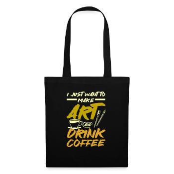 Make art and drink coffee - Stoffbeutel - Schwarz - Vorne