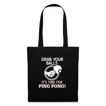 Grab Your Balls It's Time For Ping Pong! Funny - Tote Bag - black - Front