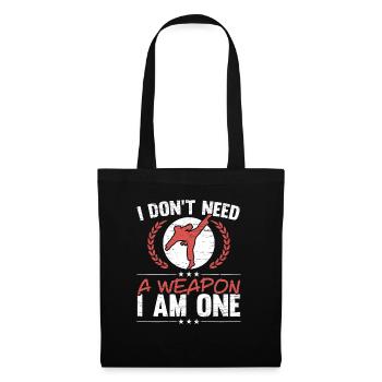 I Don't Need A Weapon I Am One Taekwondo - Tote Bag - black - Front