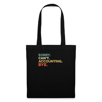 Funny Sorry Can't Accounting Bye Humor Accountant - Tote Bag - black - Front