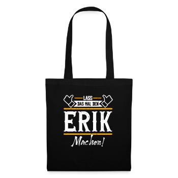 Erik Geschenkidee Geschenk Geburtstag - Stoffbeutel - Schwarz - Vorne